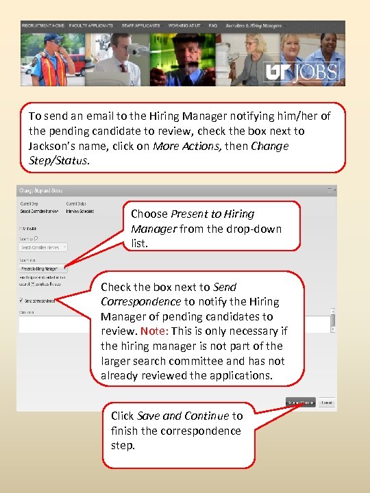 + To send an email to the Hiring Manager notifying him/her of the pending