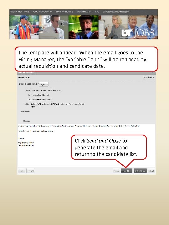 The template will appear. When the email goes to the Hiring Manager, the “variable