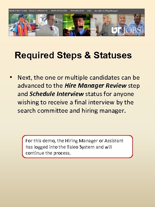 Required Steps & Statuses • Next, the one or multiple candidates can be advanced