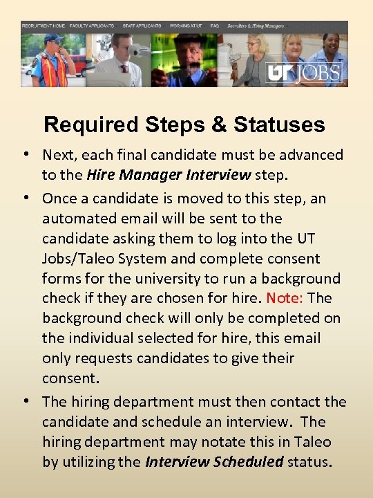 Required Steps & Statuses • Next, each final candidate must be advanced to the