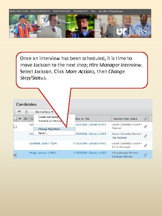 Once an interview has been scheduled, it is time to move Jackson to the