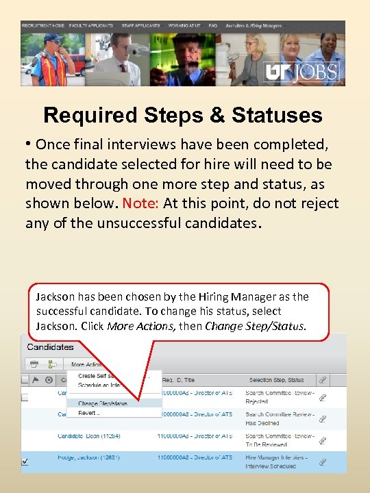 Required Steps & Statuses • Once final interviews have been completed, the candidate selected