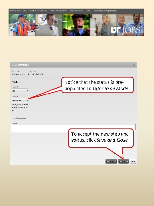 Notice that the status is prepopulated to Offer to be Made. To accept the