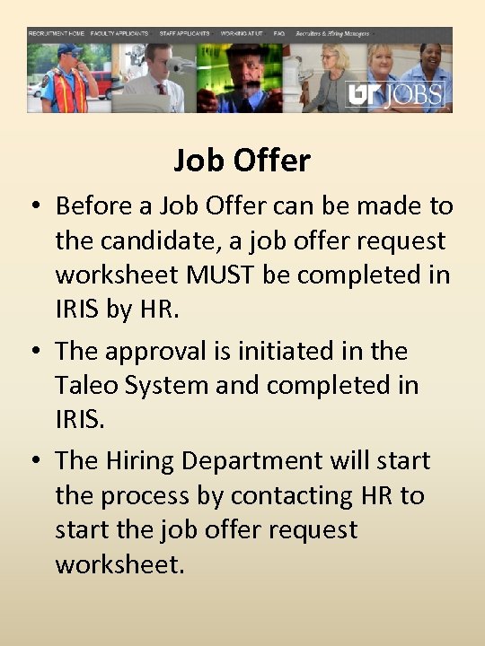 Job Offer • Before a Job Offer can be made to the candidate, a