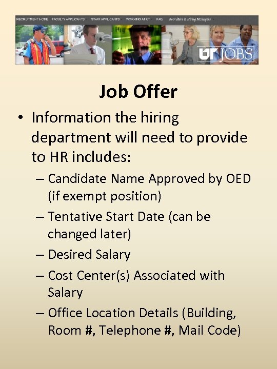 Job Offer • Information the hiring department will need to provide to HR includes: