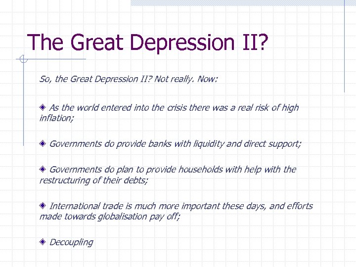 The Great Depression II? So, the Great Depression II? Not really. Now: As the