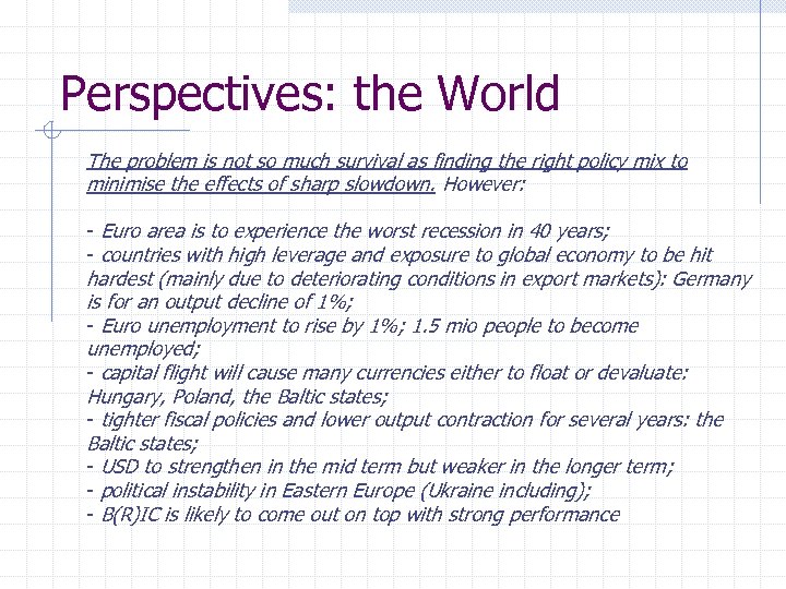 Perspectives: the World The problem is not so much survival as finding the right