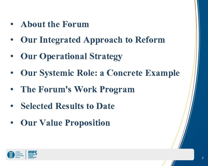  • About the Forum • Our Integrated Approach to Reform • Our Operational