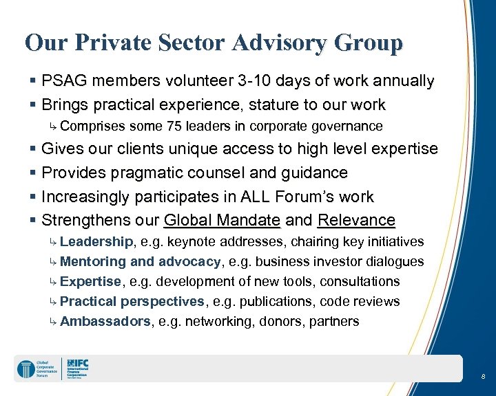 Our Private Sector Advisory Group PSAG members volunteer 3 -10 days of work annually