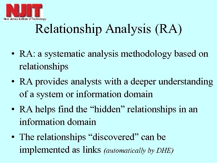 Relationship Analysis (RA) • RA: a systematic analysis methodology based on relationships • RA
