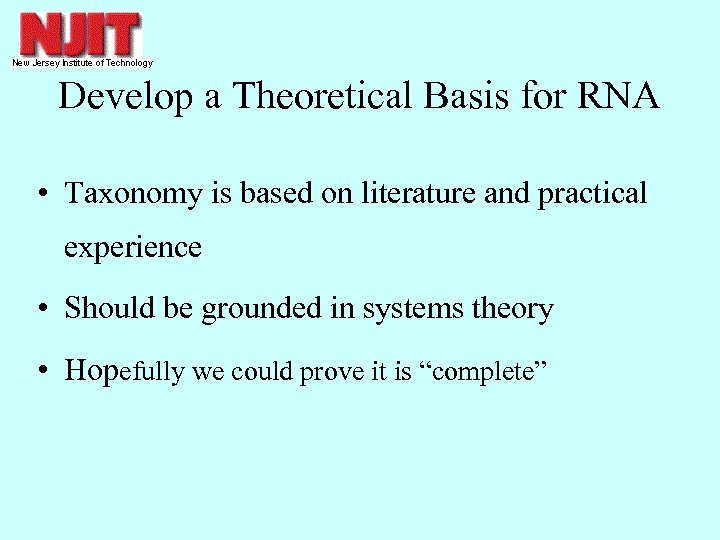 Develop a Theoretical Basis for RNA • Taxonomy is based on literature and practical