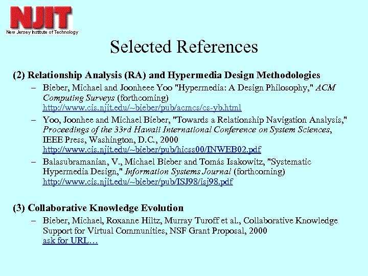 Selected References (2) Relationship Analysis (RA) and Hypermedia Design Methodologies – Bieber, Michael and