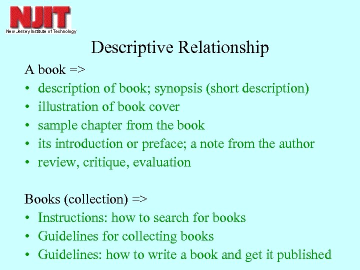 Descriptive Relationship A book => • description of book; synopsis (short description) • illustration