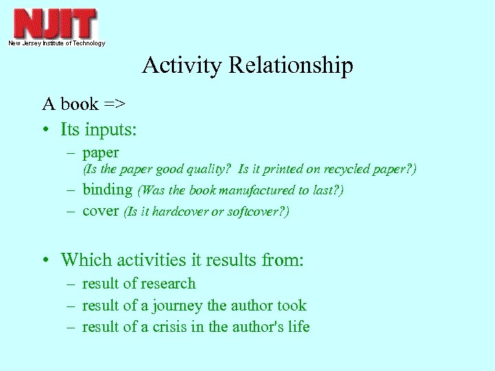 Activity Relationship A book => • Its inputs: – paper (Is the paper good