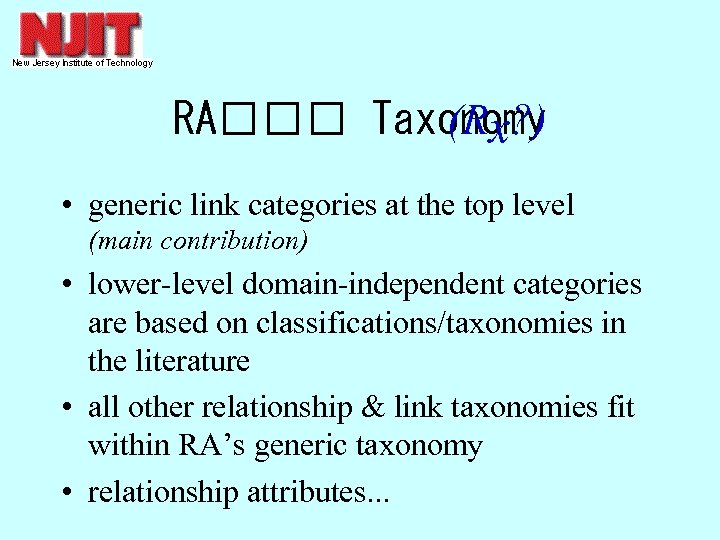 RA Taxonomy (Rx? ) • generic link categories at the top level (main contribution)