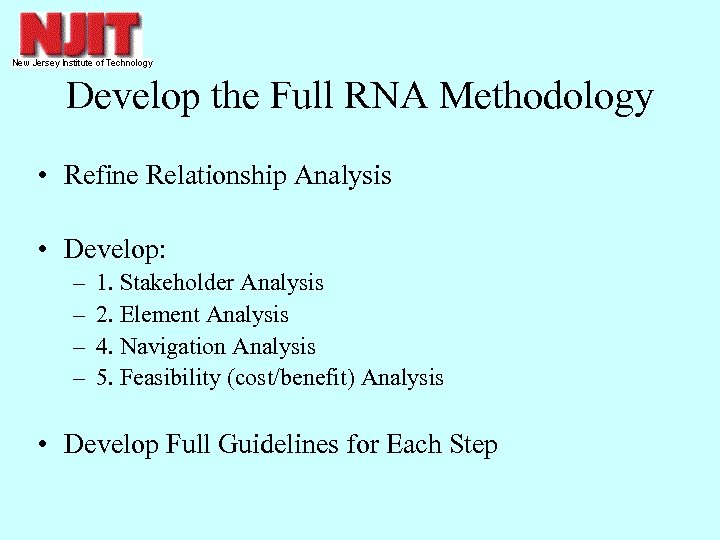 Develop the Full RNA Methodology • Refine Relationship Analysis • Develop: – – 1.