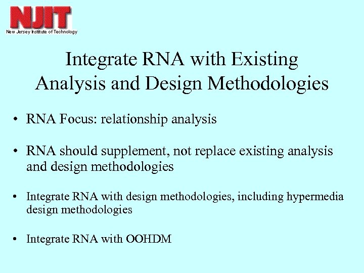 Integrate RNA with Existing Analysis and Design Methodologies • RNA Focus: relationship analysis •