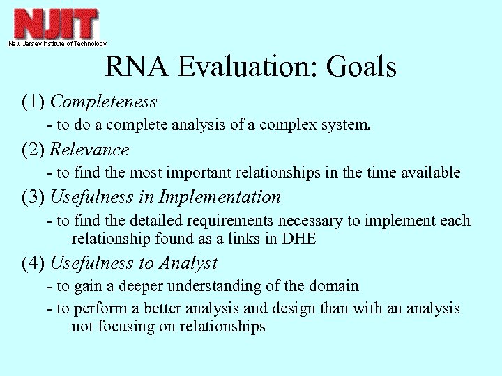 RNA Evaluation: Goals (1) Completeness - to do a complete analysis of a complex
