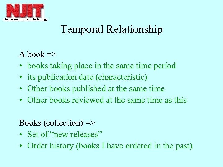Temporal Relationship A book => • books taking place in the same time period