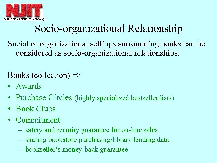 Socio-organizational Relationship Social or organizational settings surrounding books can be considered as socio-organizational relationships.