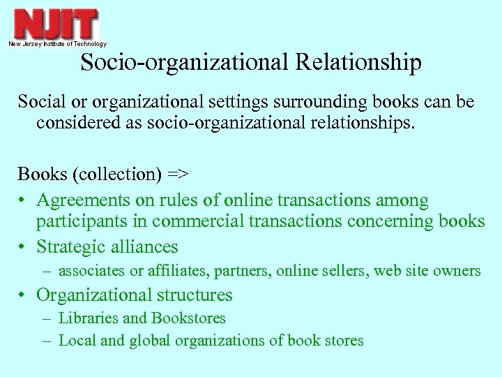 Socio-organizational Relationship Social or organizational settings surrounding books can be considered as socio-organizational relationships.