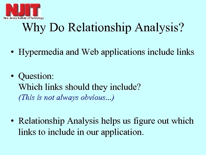 Why Do Relationship Analysis? • Hypermedia and Web applications include links • Question: Which