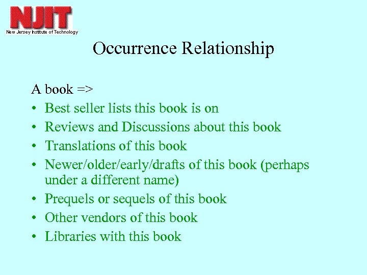 Occurrence Relationship A book => • Best seller lists this book is on •