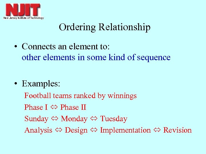 Ordering Relationship • Connects an element to: other elements in some kind of sequence
