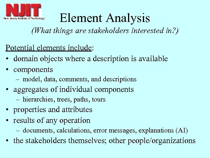 Element Analysis (What things are stakeholders interested in? ) Potential elements include: • domain