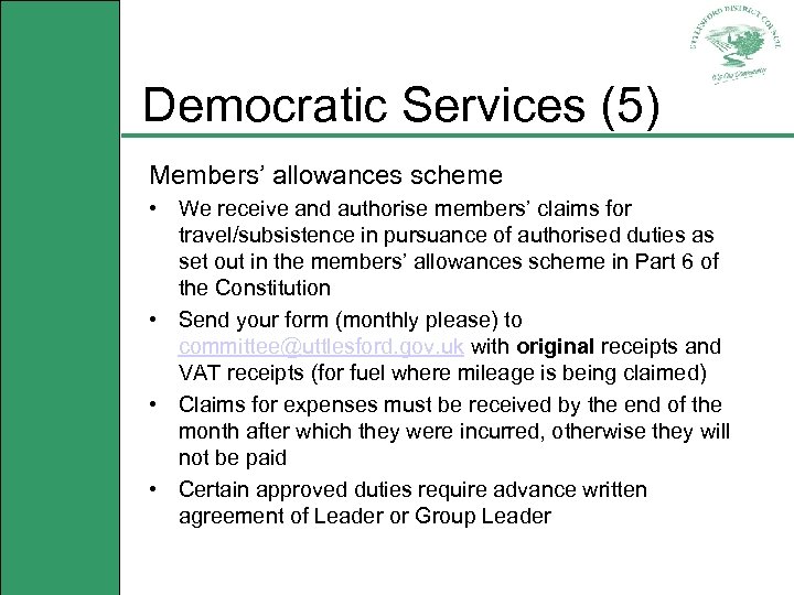 Democratic Services (5) Members’ allowances scheme • We receive and authorise members’ claims for