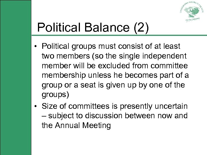 Political Balance (2) • Political groups must consist of at least two members (so