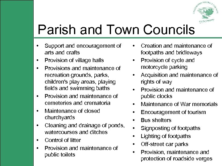 Parish and Town Councils • • Support and encouragement of arts and crafts Provision