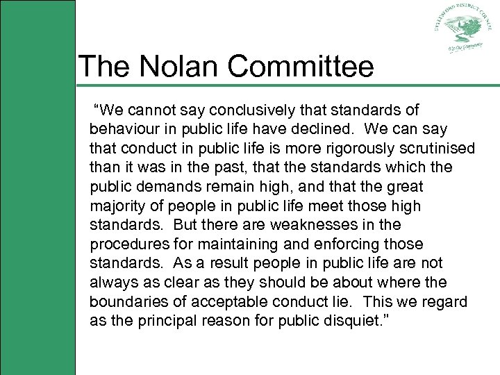 The Nolan Committee “We cannot say conclusively that standards of behaviour in public life