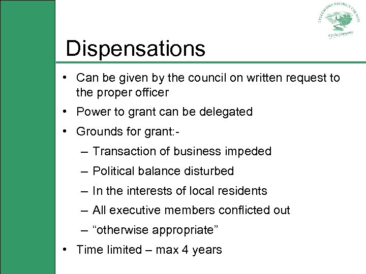 Dispensations • Can be given by the council on written request to the proper