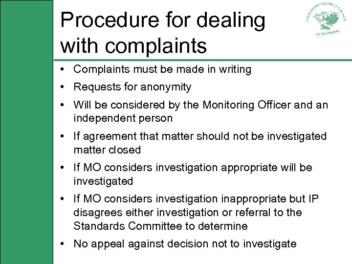 Procedure for dealing with complaints • Complaints must be made in writing • Requests