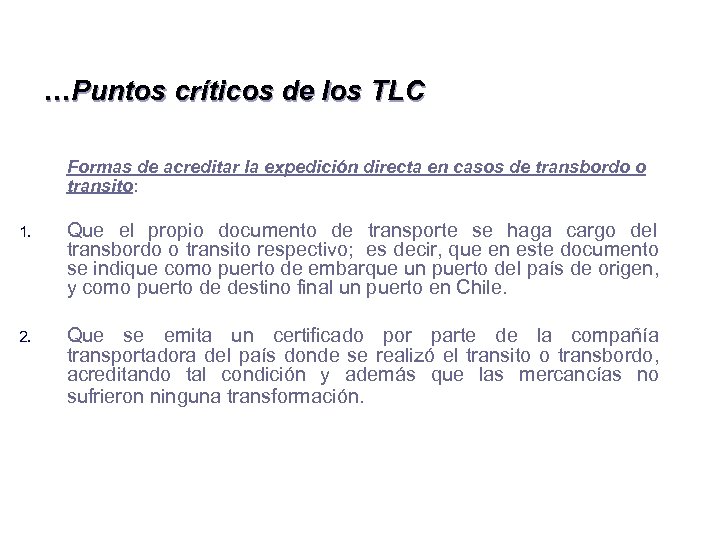 …Puntos críticos de los TLC Formas de acreditar la expedición directa en casos de