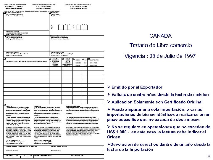 CANADA Tratado de Libre comercio Vigencia : 05 de Julio de 1997 Ø Emitido