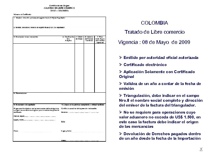 COLOMBIA Tratado de Libre comercio Vigencia : 08 de Mayo de 2009 Ø Emitido