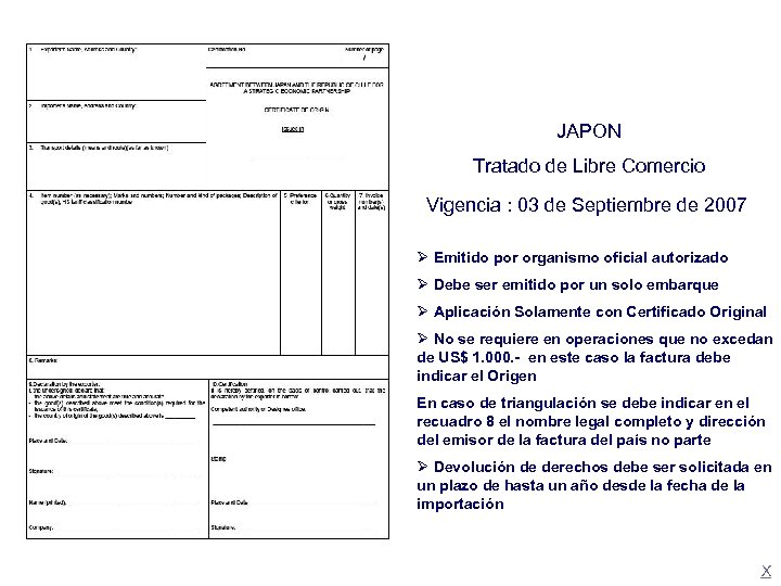 JAPON Tratado de Libre Comercio Vigencia : 03 de Septiembre de 2007 Ø Emitido