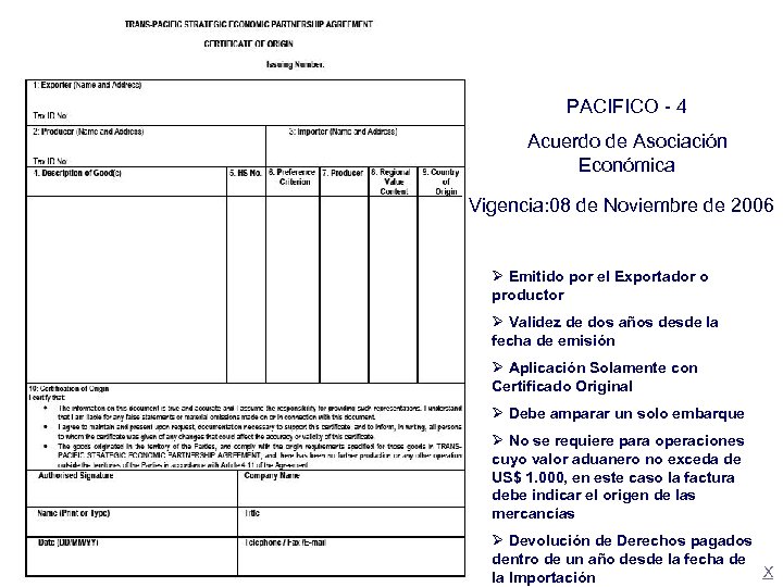 PACIFICO - 4 Acuerdo de Asociación Económica Vigencia: 08 de Noviembre de 2006 Ø