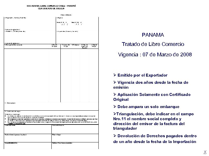 PANAMA Tratado de Libre Comercio Vigencia : 07 de Marzo de 2008 Ø Emitido
