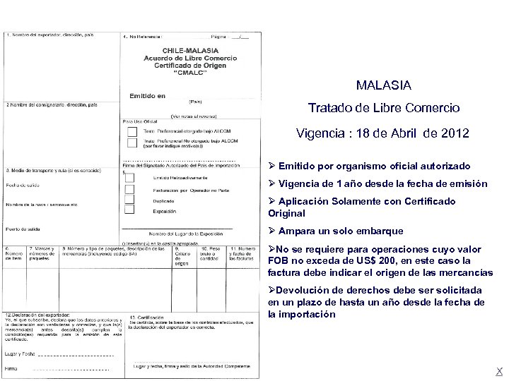 MALASIA Tratado de Libre Comercio Vigencia : 18 de Abril de 2012 Ø Emitido