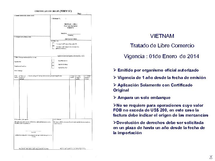 VIETNAM Tratado de Libre Comercio Vigencia : 01 de Enero de 2014 Ø Emitido
