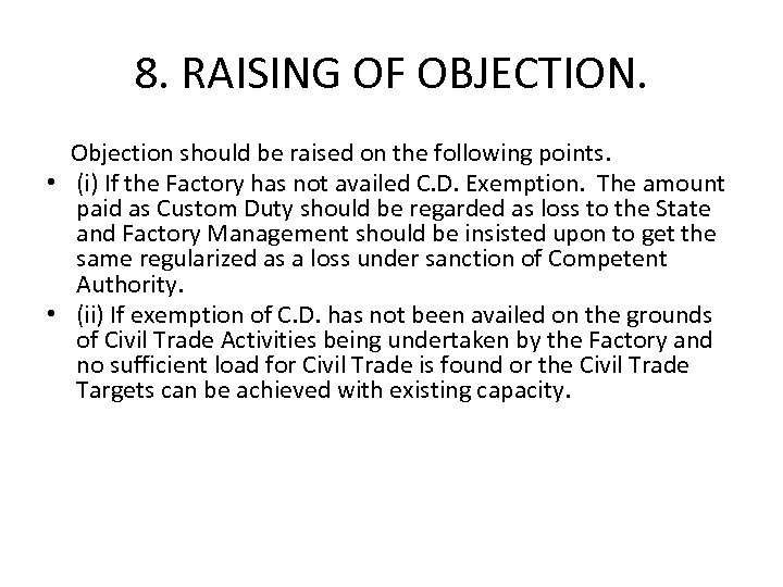 8. RAISING OF OBJECTION. Objection should be raised on the following points. • (i)