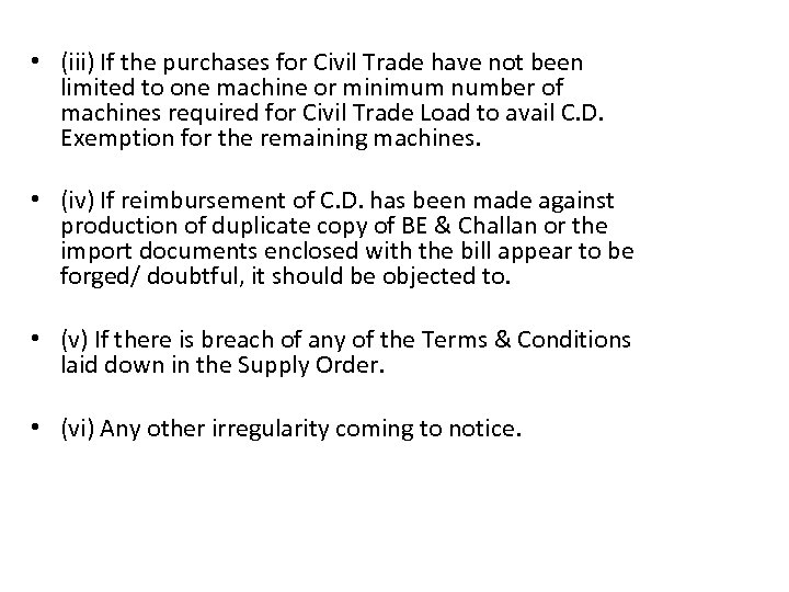  • (iii) If the purchases for Civil Trade have not been limited to