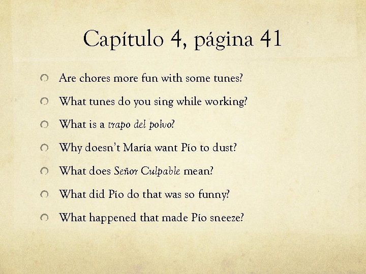 Capítulo 4, página 41 Are chores more fun with some tunes? What tunes do