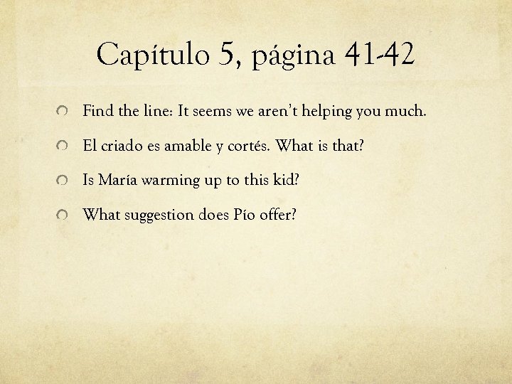 Capítulo 5, página 41 -42 Find the line: It seems we aren’t helping you