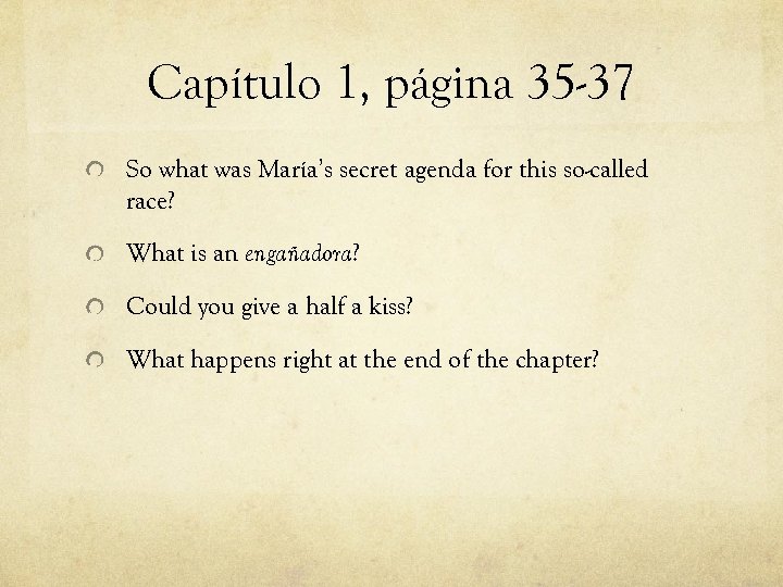 Capítulo 1, página 35 -37 So what was María’s secret agenda for this so-called