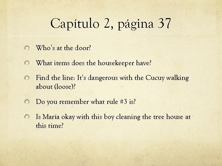 Capítulo 2, página 37 Who’s at the door? What items does the housekeeper have?