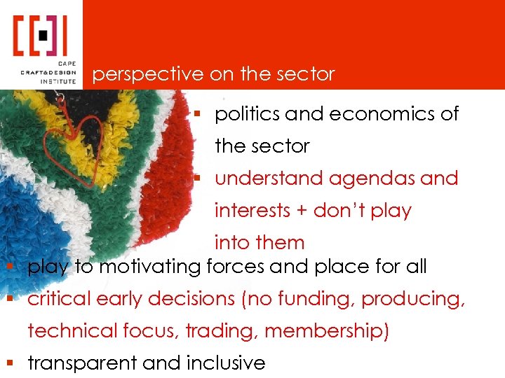 perspective on the sector § politics and economics of the sector § understand agendas